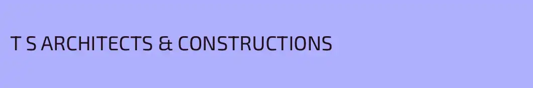T S ARCHITECTS & CONSTRUCTIONS
